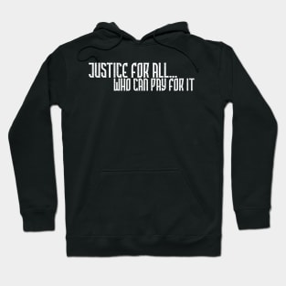 Justice for all who can pay for it Hoodie